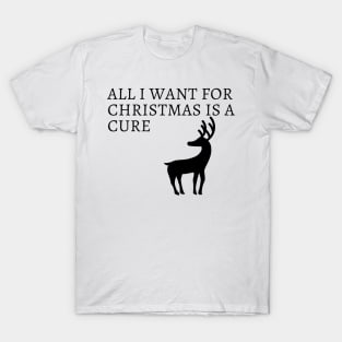 All I Want For Christmas Is A Cure T-Shirt
